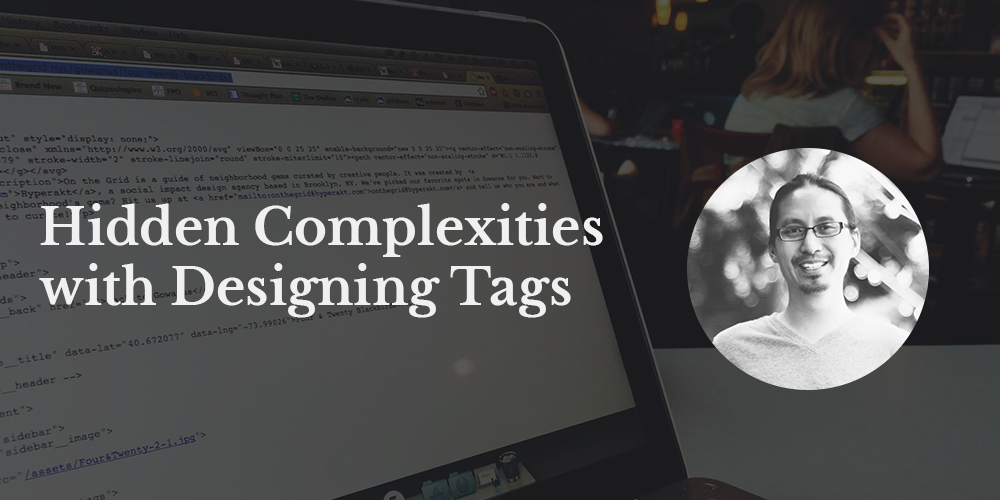 Finding Hidden Complexities with Designing Tags