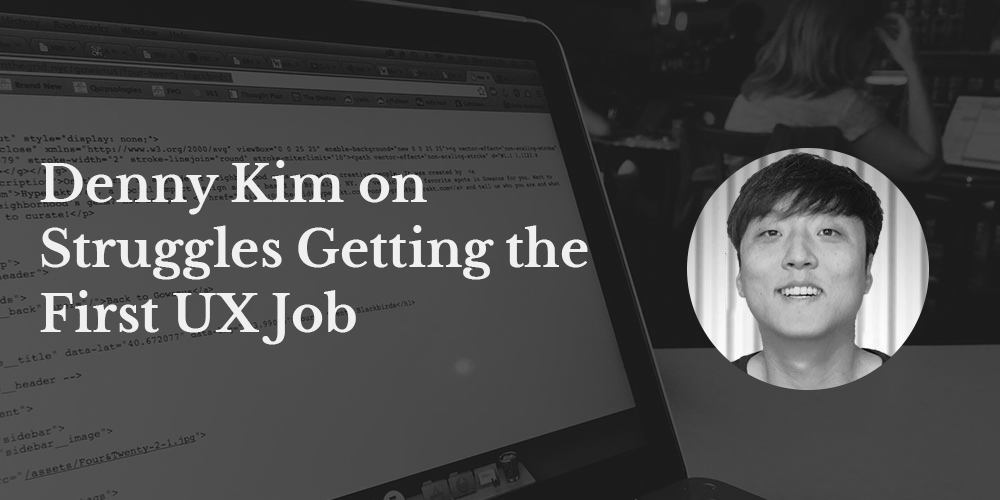 Denny Kim on Struggles Getting the First UX Job